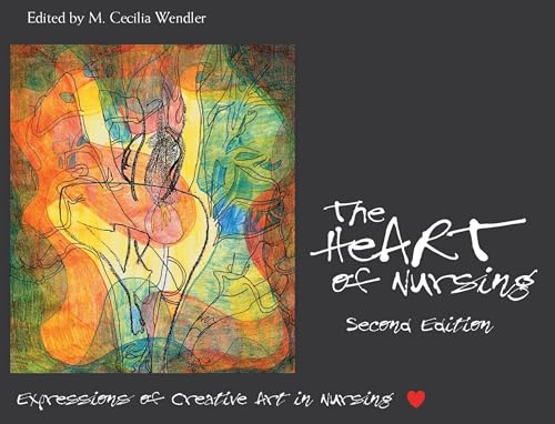 Imagen de archivo de The HeART of Nursing : Expressions of Creative Art in Nursing a la venta por Better World Books: West