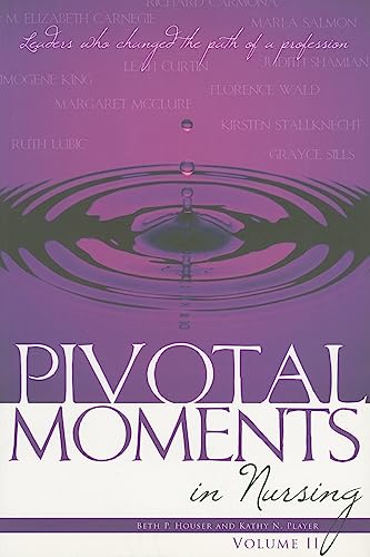 Stock image for Pivotal Moments in Nursing, Volume II: Leaders Who Changed the Path of a Profession for sale by ThriftBooks-Atlanta