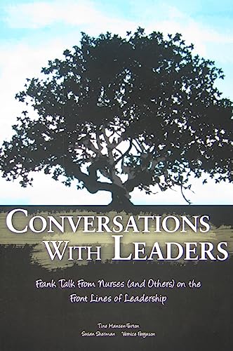 Beispielbild fr Conversations with Leaders: Frank Talk from Nurses (and others) on the Frontlines of Leadership zum Verkauf von Wonder Book