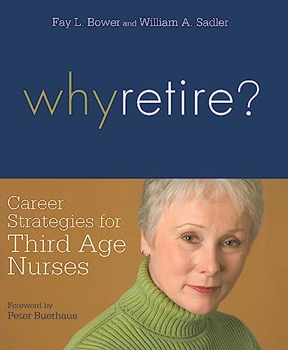 Stock image for Why Retire?: Career Strategies for Third-Age Nurses for sale by SecondSale