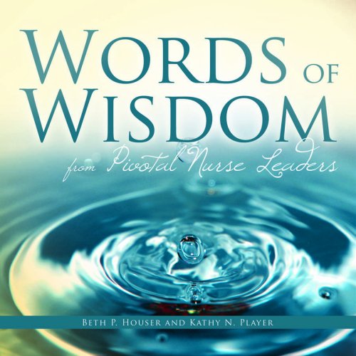 Stock image for Words of Wisdom from Pivotal Nurse Leaders for sale by Wonder Book