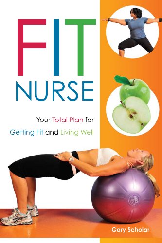 Stock image for Fit Nurse: Your Total Plan for Getting Fit and Living Well for sale by Wonder Book