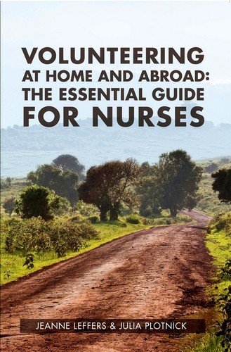 Beispielbild fr Volunteering at Home and Abroad: The Essential Guide for Nurses zum Verkauf von Front Cover Books