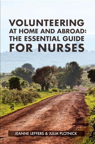 Stock image for Volunteering at Home and Abroad: The Essential Guide for Nurses for sale by Front Cover Books