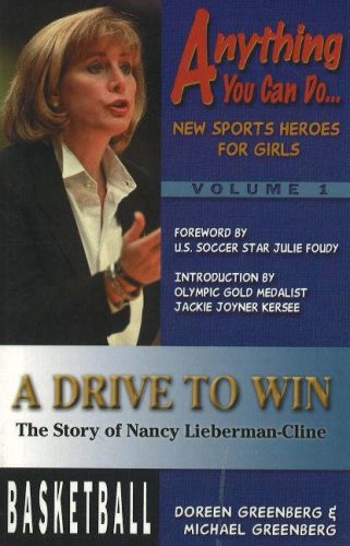 9781930546400: A Drive to Win: The Story of Nancy Lieberman-Cline: 1 (Anything You Can Do, 1)