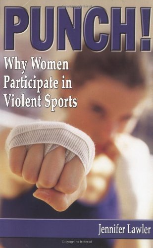 Imagen de archivo de PUNCH! Why Women Participate in Violent Sports a la venta por HPB-Red