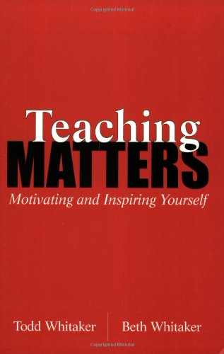 Beispielbild fr TEACHING MATTERS: Motivating and Inspiring Yourself : Motivating and Inspiring Yourself zum Verkauf von Better World Books