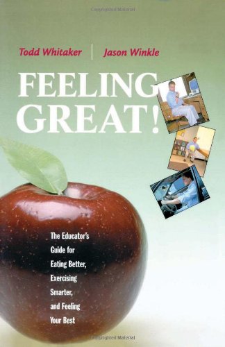 Beispielbild fr Feeling Great: The Educator's Guide for Eating Better, Exercising Smarter, and Feeling Your Best zum Verkauf von ThriftBooks-Dallas