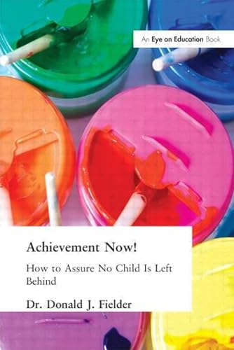 Imagen de archivo de Achievement Now!: How to Assure No Child Is Left Behind a la venta por Chiron Media
