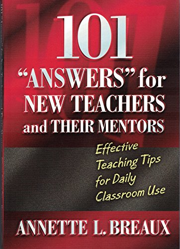 Imagen de archivo de 101 ANSWERS FOR NEW TEACHERS & THEIR MENTORS a la venta por Gulf Coast Books