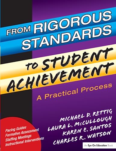 Imagen de archivo de From Rigorous Standards to Student Achievement: A Practical Process a la venta por ThriftBooks-Dallas