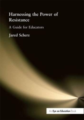Beispielbild fr Harnessing the Power of Resistance : A Guide for Educators zum Verkauf von Better World Books