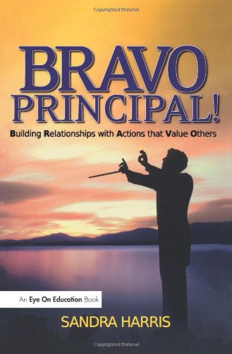 Imagen de archivo de BRAVO Principal!: Building Relationships with Actions that Value Others a la venta por BooksRun