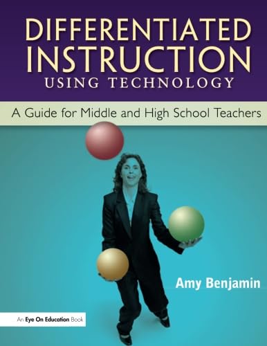 Stock image for Differentiated Instruction Using Technology : A Guide for Middle and HS Teachers for sale by Better World Books