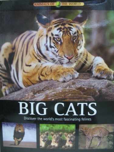 Beispielbild fr Big Cats: Discover the World's Most Fascinating Felines (Animals of the World) zum Verkauf von ThriftBooks-Atlanta