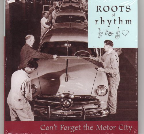 Roots of Rhythm: Can't Forget the Motor City (Roots of Rhythm) (9781930560109) by Martha Reeves & The Vandellas; The Four Tops; Mary Wells; The Marvellettes; The Temptations; Diana Ross & The Supremes; Smokie Robinson & The...