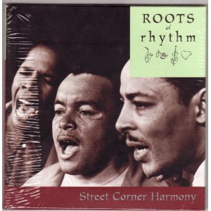 Roots of Rhythm: Street Corner Harmony (Roots of Rhythm Series) (9781930560130) by Little Anthony And The Imperials; The Crows; The Marcels; The Clovers; The Turbans; The Silhouettes; Shep And The Limelites; The Chantels; The...