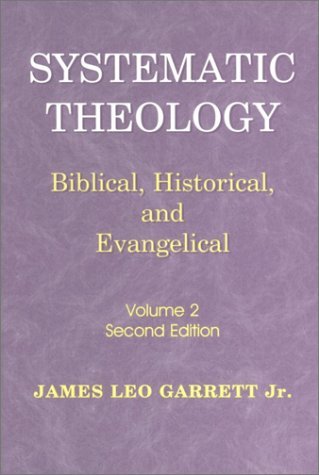 Systematic Theology: Biblical Historical and Evangelical Volume 2