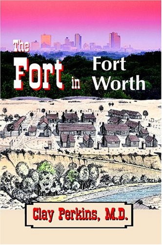Stock image for The Fort in Fort Worth for sale by Saddlebag Books