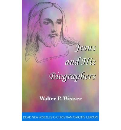 Beispielbild fr Jesus and His Biographers zum Verkauf von PBShop.store US