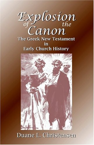 Beispielbild fr Explosion of the Canon The Greek New Testament in Early Church History zum Verkauf von TextbookRush