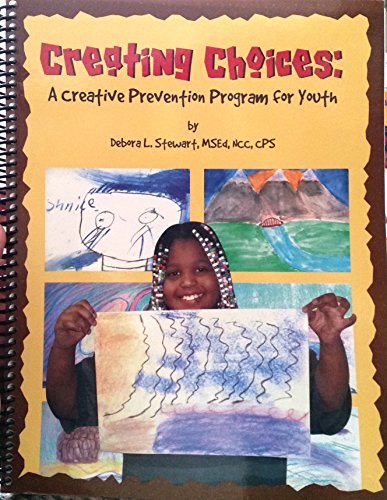 9781930572034: Creating choices: A creative prevention program for youth