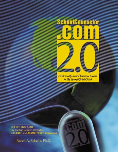 Stock image for Schoolcounselor.Com 2.0: A Friendly and Practical Guide to the World Wide Web for sale by Irish Booksellers