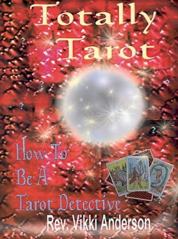 Stock image for Totally Tarot: How to Be a Tarot Detective for sale by Patrico Books