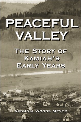 Imagen de archivo de Peaceful Valley : The Story of Kamiahs Early Years a la venta por KuleliBooks