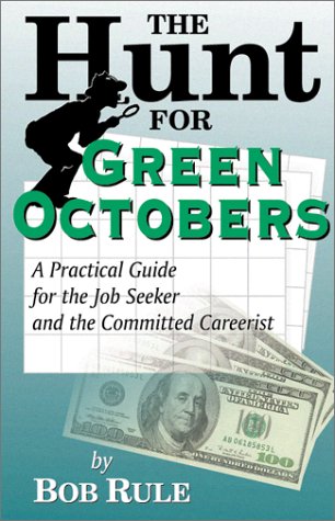 9781930580336: The Hunt for Green Octobers: A Practical Guide for the Job Seeker and the Committed Careerist