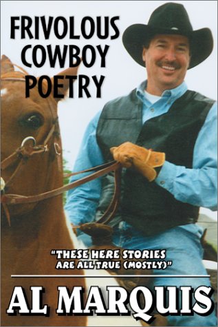 Stock image for Frivolous Cowboy Poetry: "These Here Stories Are All True (Mostly)" for sale by Bookensteins