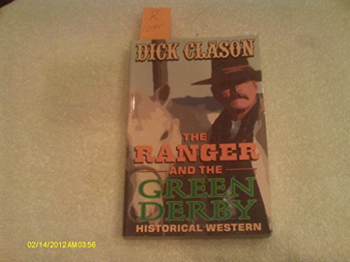 Stock image for The Ranger and the Green Derby: Historical Western for sale by BookFarm