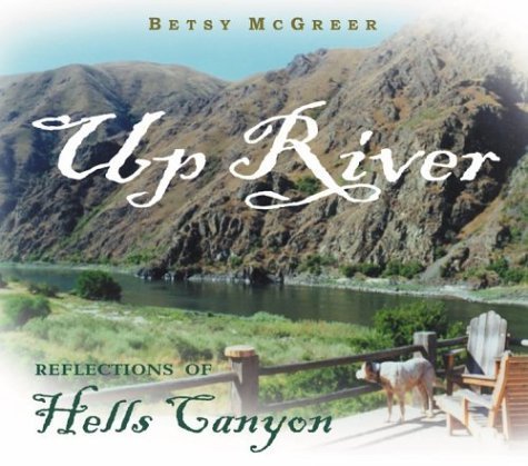 9781930580503: Up River: Reflections of Hells Canyon