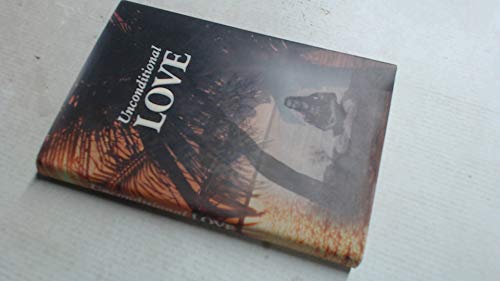 Imagen de archivo de Unconditional Love, Vol. 1: Understanding the Psychology and Embodied Daily Life Practice of Unconditional Love a la venta por Adagio Books
