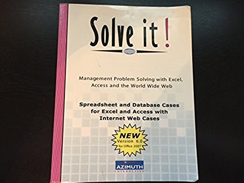 Stock image for Solve It! (Management Problem Solving with Excel, Access and the World Wide Web) for sale by Better World Books