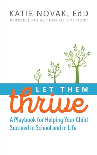 Stock image for Let Them Thrive: A Playbook for Helping Your Child Succeed in School and in Life for sale by ThriftBooks-Dallas