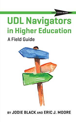 Stock image for UDL Navigators in Higher Education : A Field Guide for sale by Better World Books