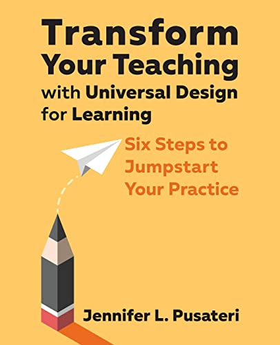 9781930583955: Transform Your Teaching with Universal Design for Learning: Six Steps to Jumpstart Your Practice