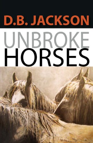 9781930584013: Unbroke Horses