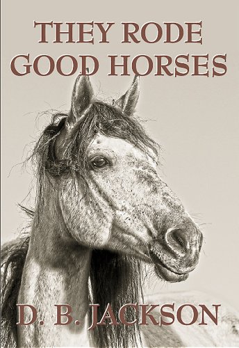 Stock image for They Rode Good Horses for sale by SecondSale