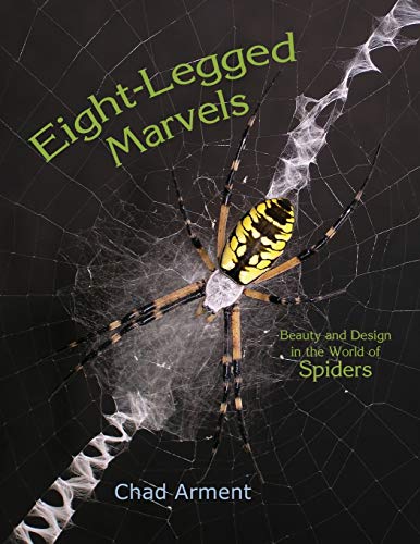 Stock image for Eight-Legged Marvels: Beauty and Design in the World of Spiders for sale by Chiron Media
