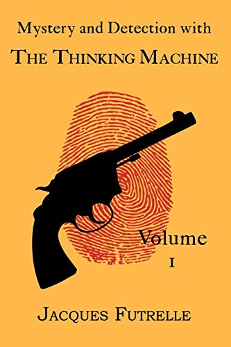 9781930585706: Mystery and Detection with The Thinking Machine, Volume 1