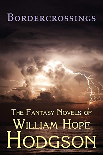 9781930585836: Bordercrossings: The Fantasy Novels of William Hope Hodgson