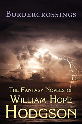 Stock image for Bordercrossings: The Fantasy Novels of William Hope Hodgson for sale by Chiron Media