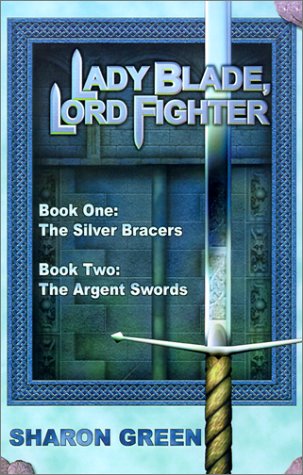 Stock image for Lady Blade, Lord Fighter, Book One: The Silver Bracers Book Two the Argen Swords (Lady Blade, Lord Fighter: The Silver Bracers Book Two: The Argen Swords) for sale by Buchpark