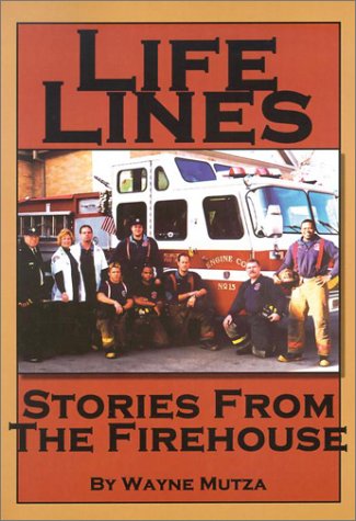 Beispielbild fr Life Lines : Stories from the Firehouse zum Verkauf von Better World Books