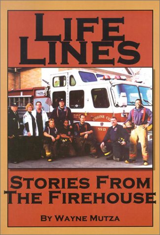 Stock image for Life Lines: Stories from the Firehouse (Wisconsin) for sale by SecondSale
