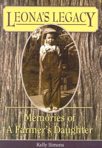 Leona's Legacy: Memories of a Farmer's Daughter