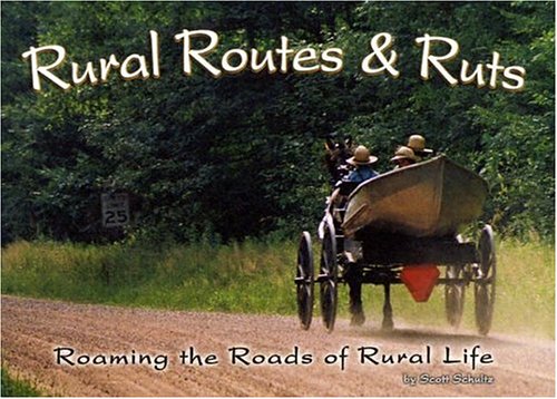 Imagen de archivo de Rural Routes & Ruts Roaming the Roads of Rural Life a la venta por Virtuous Volumes et al.