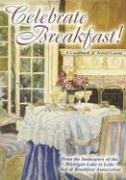 Stock image for Celebrate Breakfast!: A Cookbook and Travel Guide for sale by ThriftBooks-Dallas